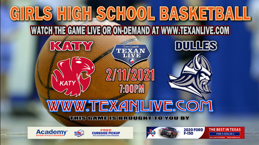 Ft Bend Dulles vs Katy - 2/11/2021 - 7PM - Girls Basketball - Hopson Field House- Bi-District Playoffs