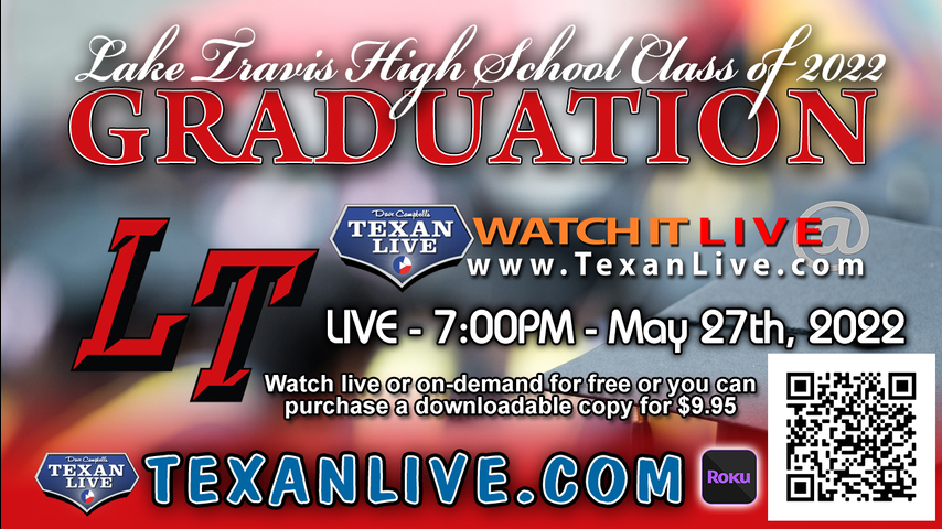 Lake Travis High School Graduation – WATCH LIVE – 7PM - Friday, May 27th, 2022 (FREE)