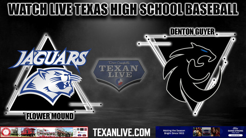 Flower Mound vs Denton Guyer - 7:00PM - 6/2/2023 - Baseball - Live from Carroll Senior HS - Game Two - Regional Final - Playoffs