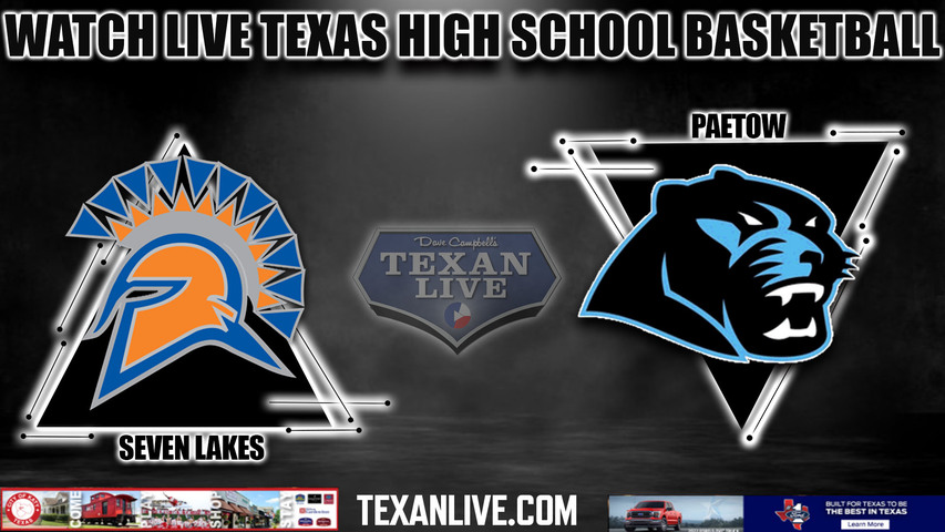 Paetow vs Seven Lakes - 7:00pm- 1/31/2024 - Boys Basketball - Live from Seven Lakes High School