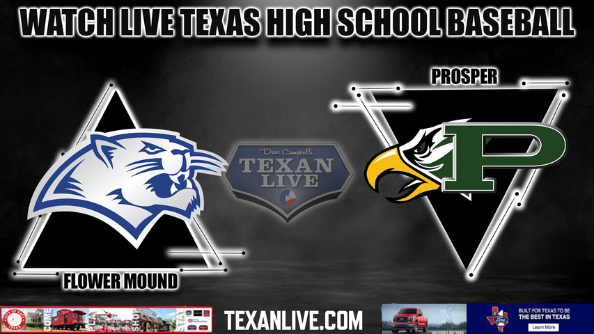Flower Mound vs Prosper - 7:30pm- 5/17/2024 - Baseball - Live from Little Elm High School - Game Two Playoff - Regional Quarterfinals - Playoffs