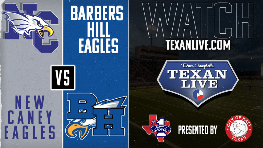 New Caney vs Barbers Hill - 7:00pm- 8/30/2024 - Football - Live from Eagle Stadium