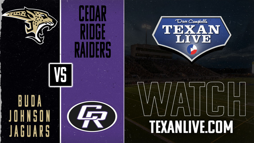 Buda Johnson vs Cedar Ridge - 7:00pm- 8/30/2024 - Football - Live from Kelly Reeves Stadium