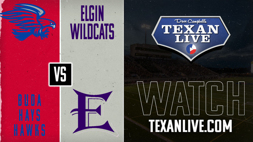 Buda Hays vs Elgin - 7:00pm- 8/30/2024 - Football - Live from Elgin Stadium