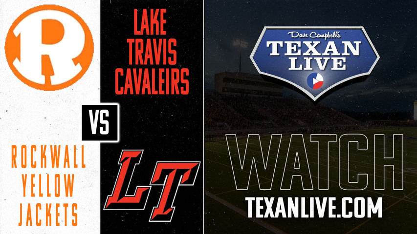 Rockwall vs Lake Travis - 7:30pm- 9/6/2024 - Football - Live from Cavalier Stadium