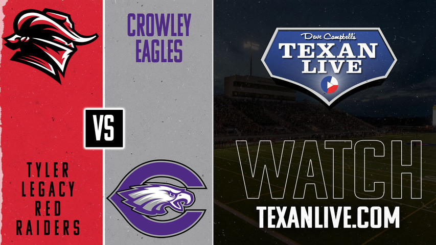 Tyler Legacy vs Crowley - 7:00pm- 9/20/2024 - Football - Live from Crowley ISD Sports Complex