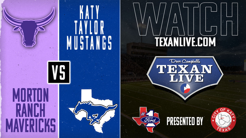 Morton Ranch vs Katy Taylor - 7:00pm- 9/20/2024 - Football - Live from Legacy Stadium