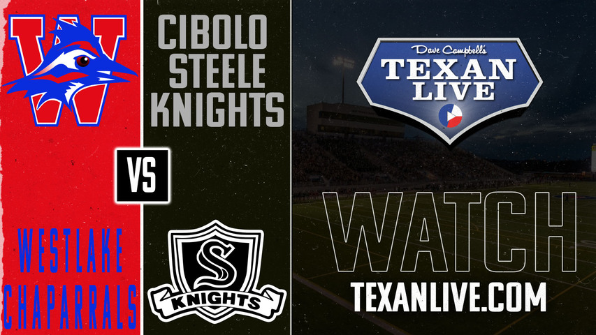 Westlake vs Cibolo Steele - 7:00pm- 9/20/2024 - Football - Live from Lenhoff Stadium