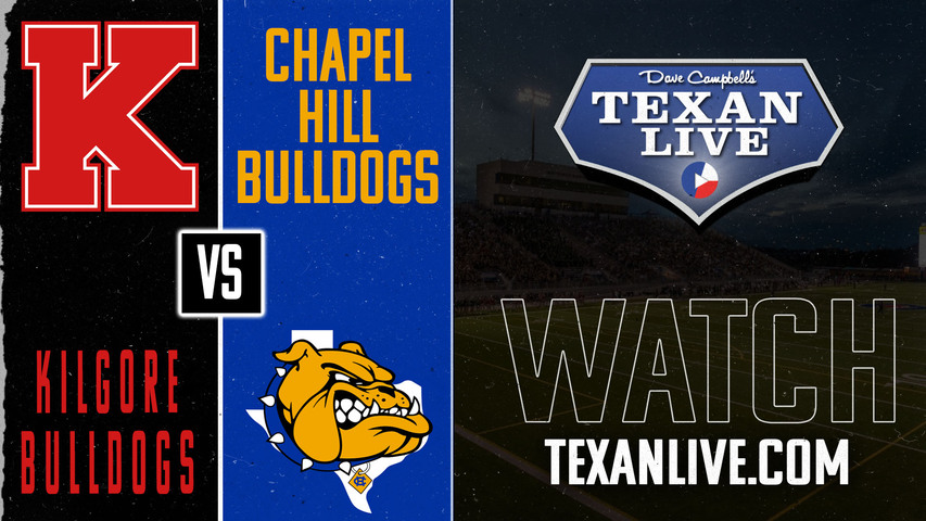 Kilgore vs Chapel Hill - 7:00pm- 10/11/2024 - Football -Bulldog Stadium