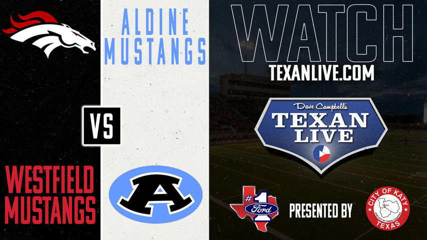 Westfield vs Aldine - 7:00pm- 10/17/2024 - Football - Planet Ford Stadium