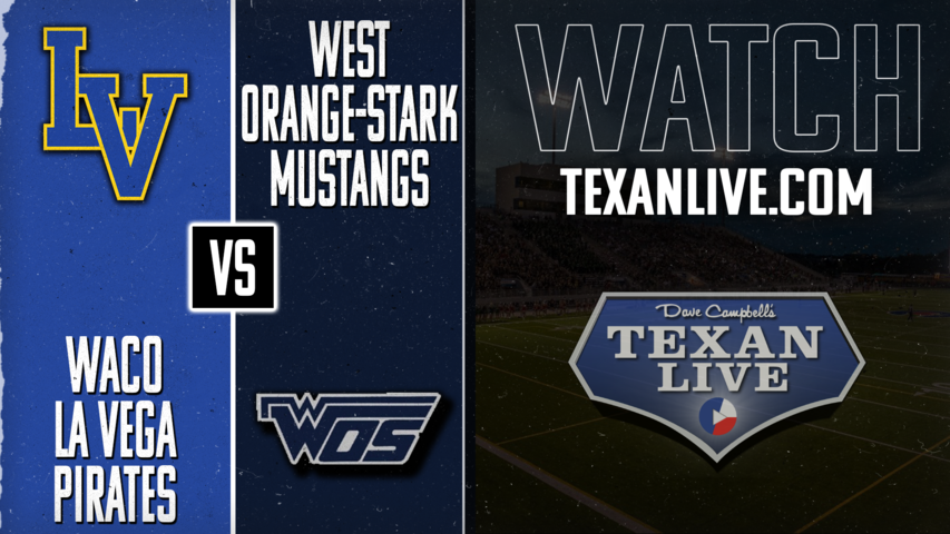 Waco La Vega vs West Orange Stark- 7:30pm- 11/22/2024 - Football - Area Round - Playoffs - Live from Magnolia Bulldog Stadium