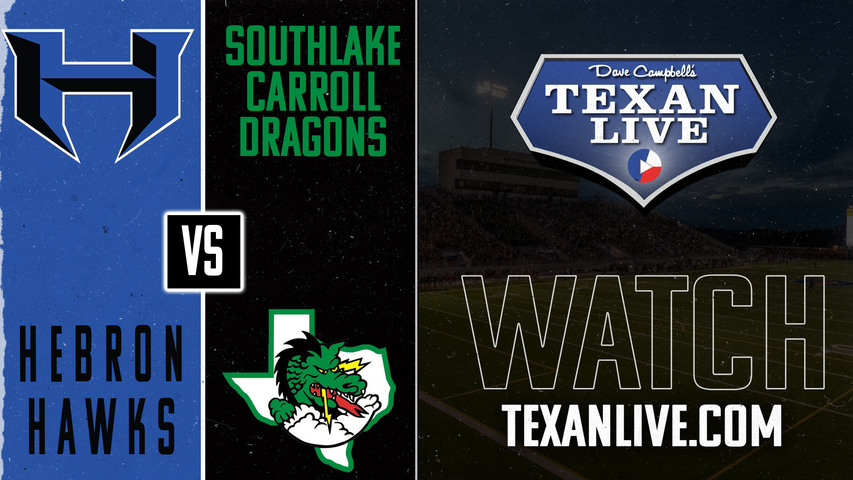 Hebron vs Southlake Carroll - 2:30pm- 11/29/2024 - Football - Regional Semifinals - Playoffs - Live from Irving Ellis Stadium