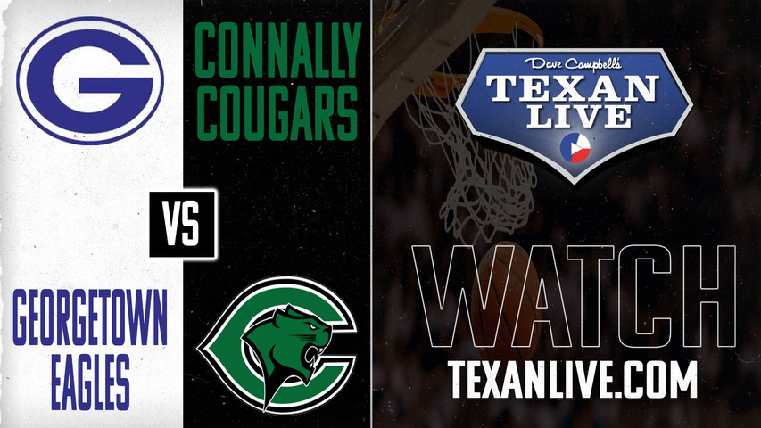 Georgetown vs Connally - 7pm - 1/14/2025 - Boys Basketball - Live from Connally High School