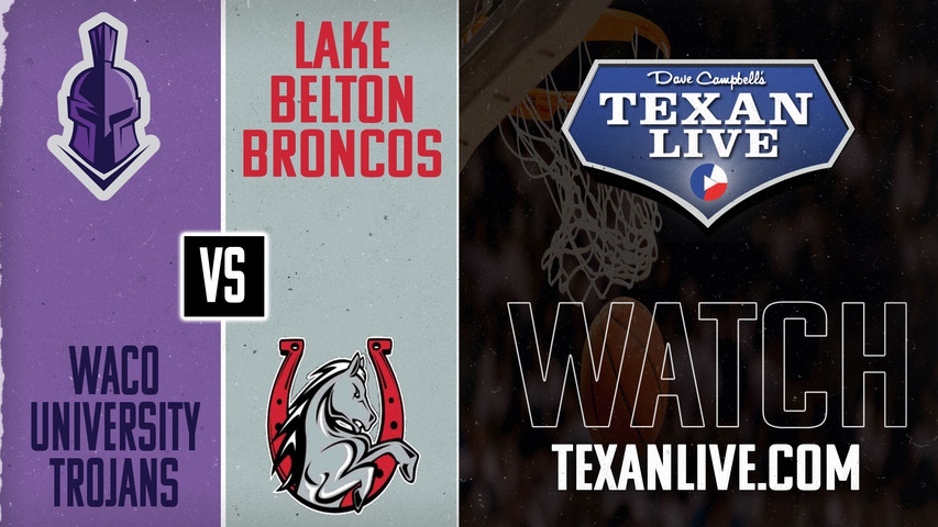 Waco University vs Lake Belton - 7pm - 1/17/2025 - Boys Basketball - Live from Lake Belton High School