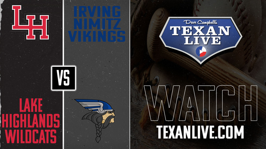 Lake Highlands vs Nimitz - Varsity then JV - 4:30pm - 4/11/2025 - Baseball - Live from Wildcats Field