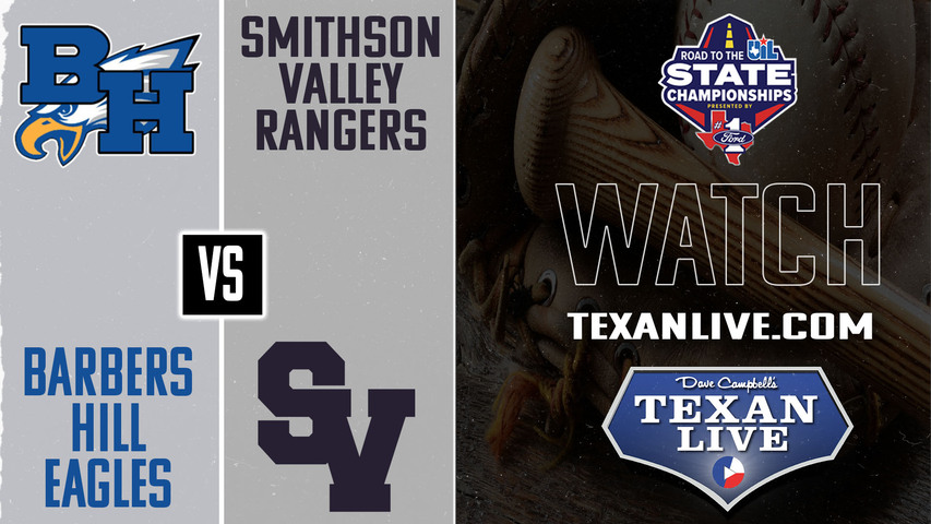 Barbers Hill vs Smithson Valley - 7pm - 5/29/2025 - Baseball - State Semi-Final - Playoffs - Game One - Live from Whataburger Field