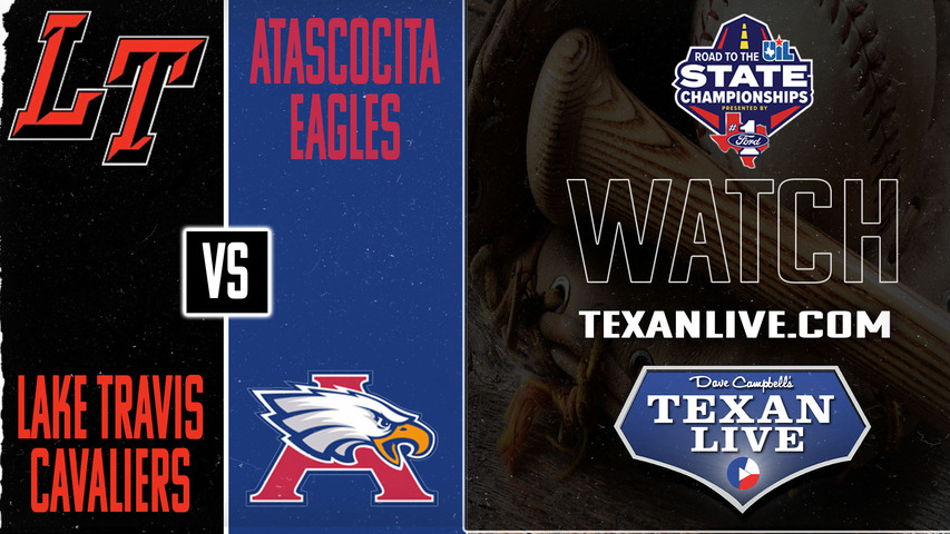 Atascocita vs Lake Travis - 6pm - 5/30/2025 - Baseball - State Semi-Final - Playoffs - Game Two - Live from Blue Bell Park