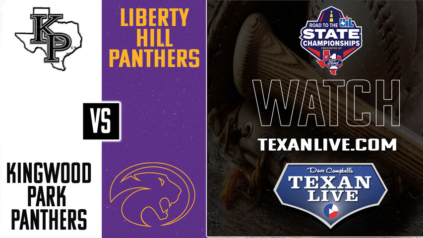 Kingwood Park vs Liberty Hill - 7pm - 5/30/2025 - Baseball - State Semi-Final - Playoffs - Game One - Live from Constellation field