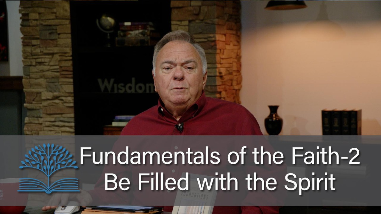 Fundamentals of the Faith 2 – Be Filled with the Spirit