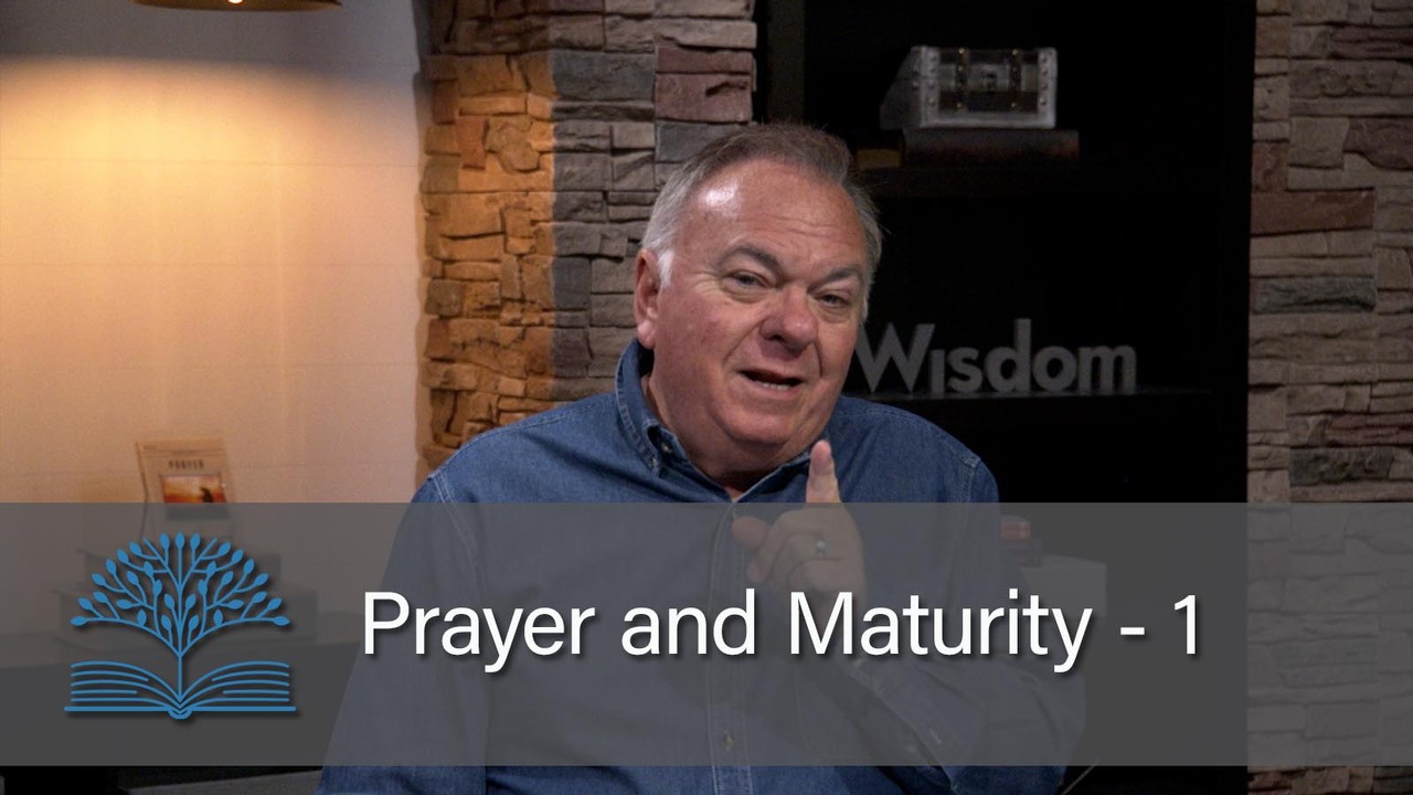 Prayer and Maturity 1