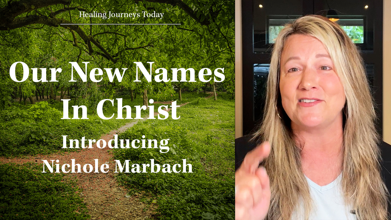 Our New Names in Christ - Introducing Nichole Marbach