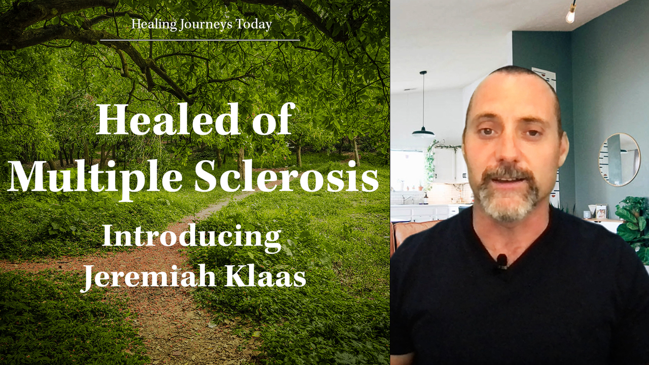 Healed of Multiple Sclerosis - Introducing Jeremiah Klaas