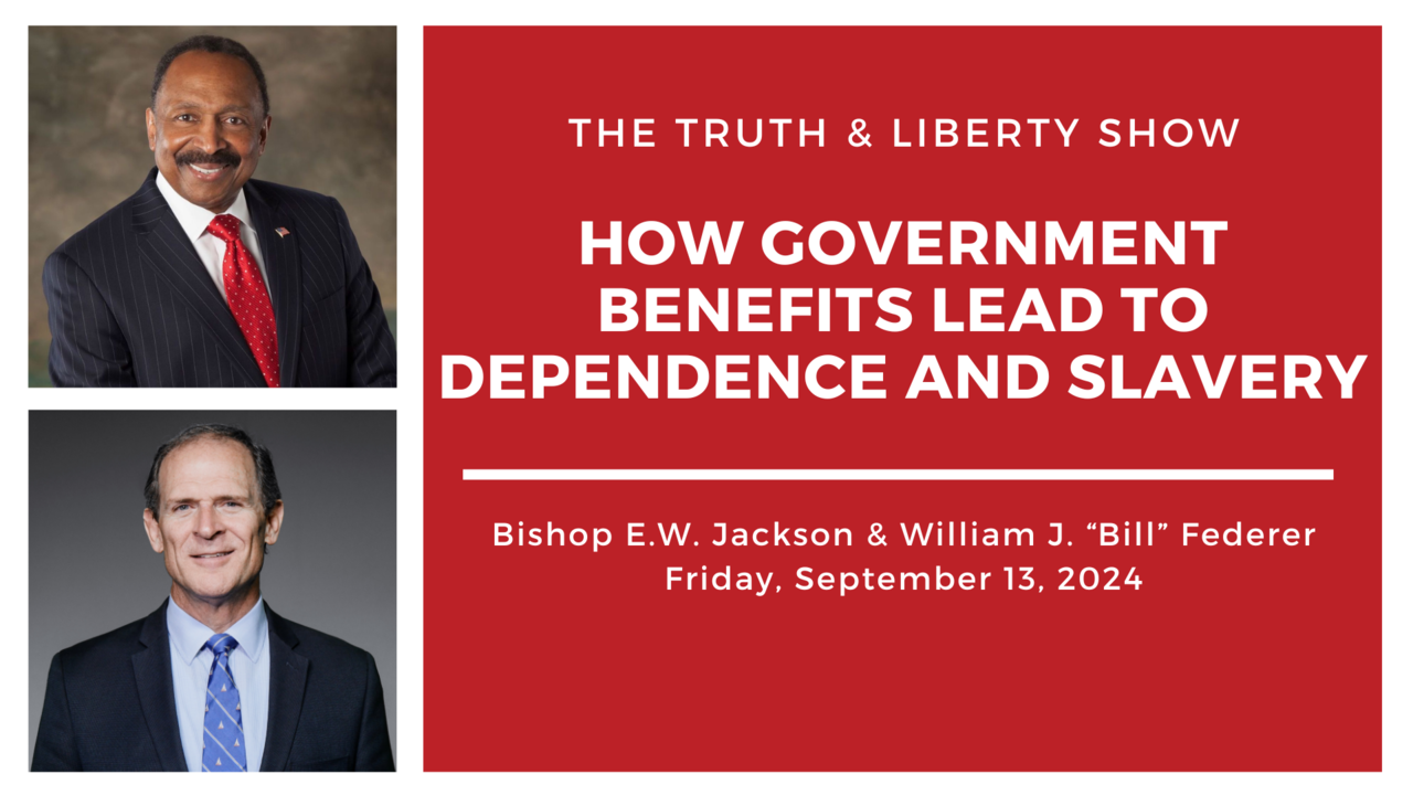 William J. “Bill” Federer: How Government Benefits Lead to Dependence and Slavery