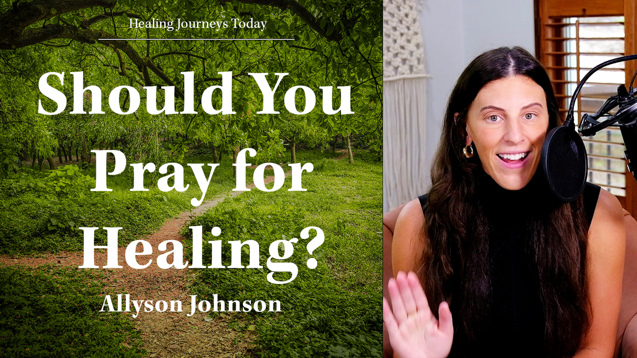 Should You Pray for Healing?