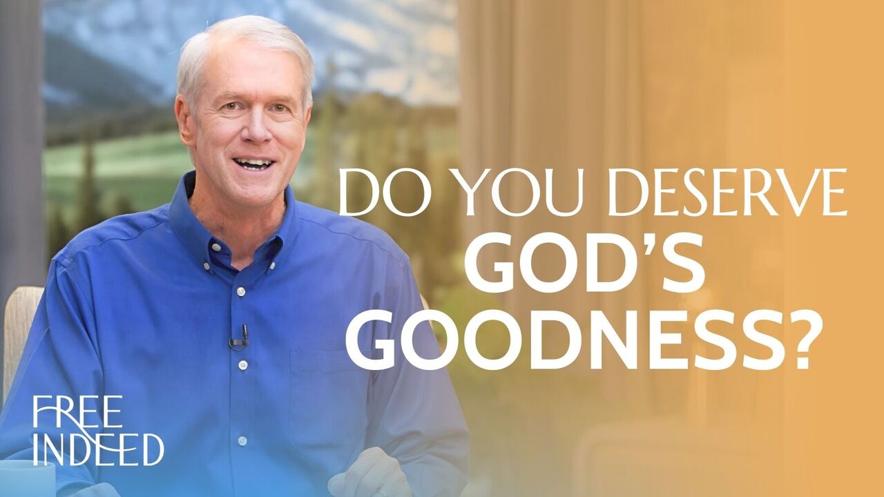 The Goodness of God Will Change Your Life: Wk 2 Ep 2