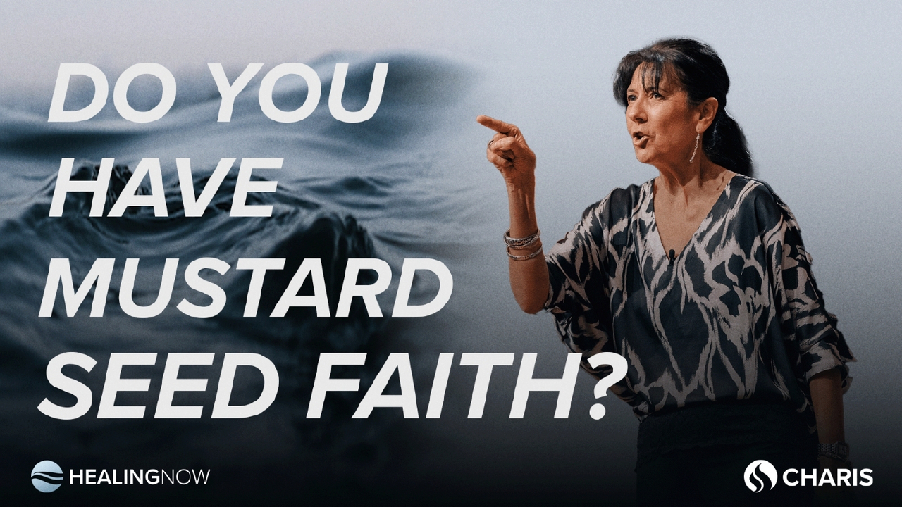 Healing Now with Audrey Mack: Do You Have Mustard Seed Faith?