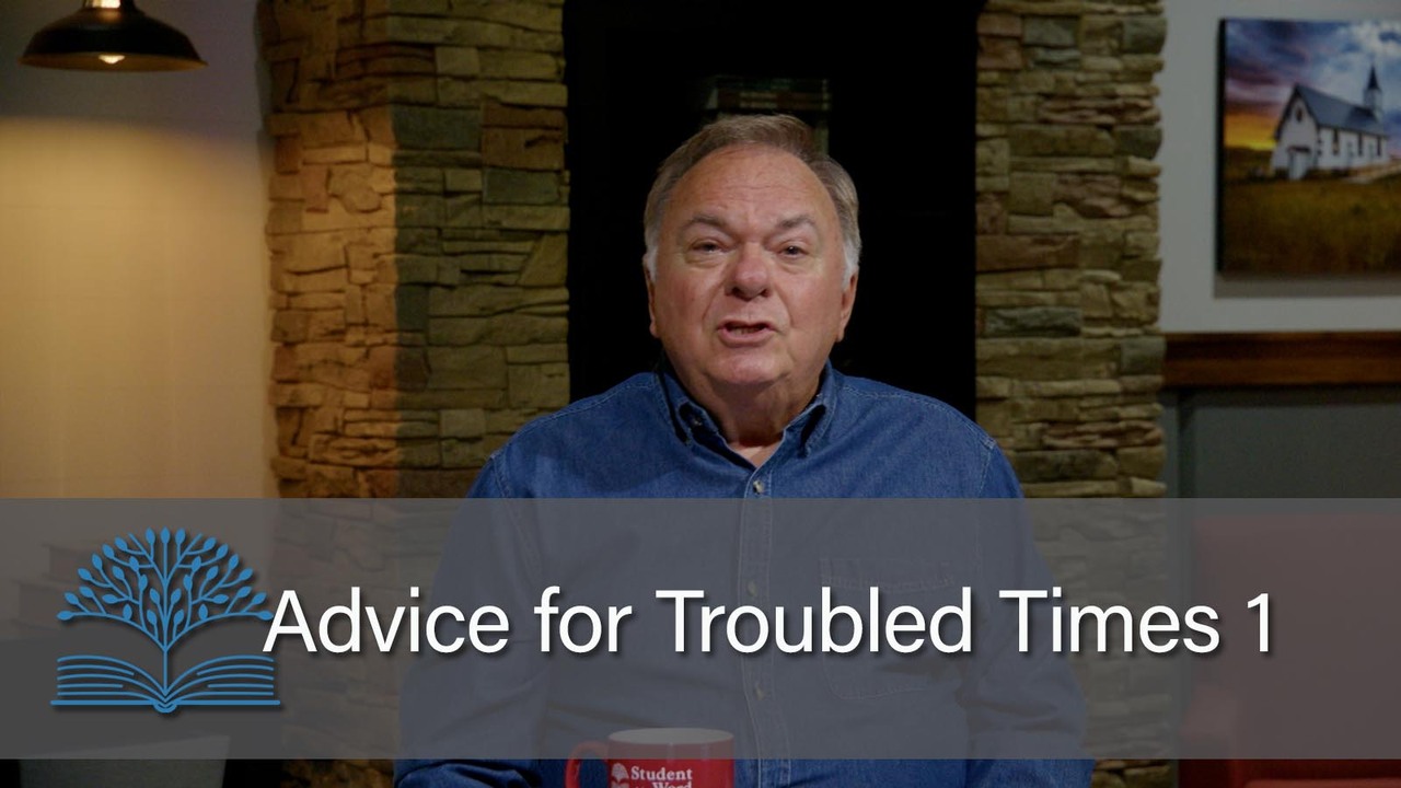 Advice for Troubled Times 1