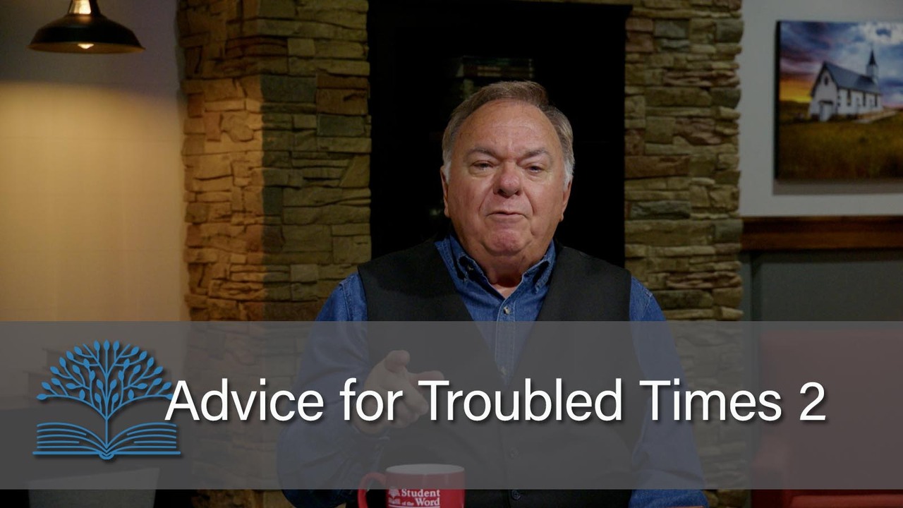 Advice for Troubled Times 2