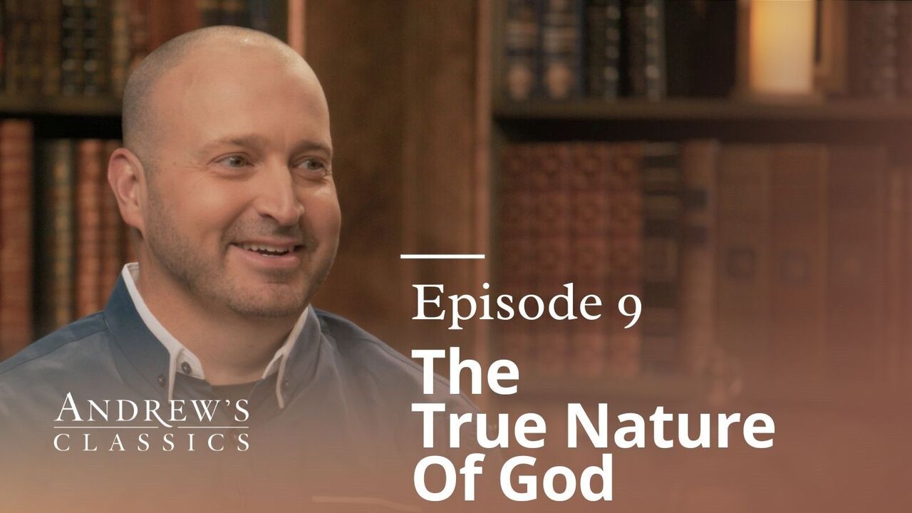 The True Nature of God Ep 9