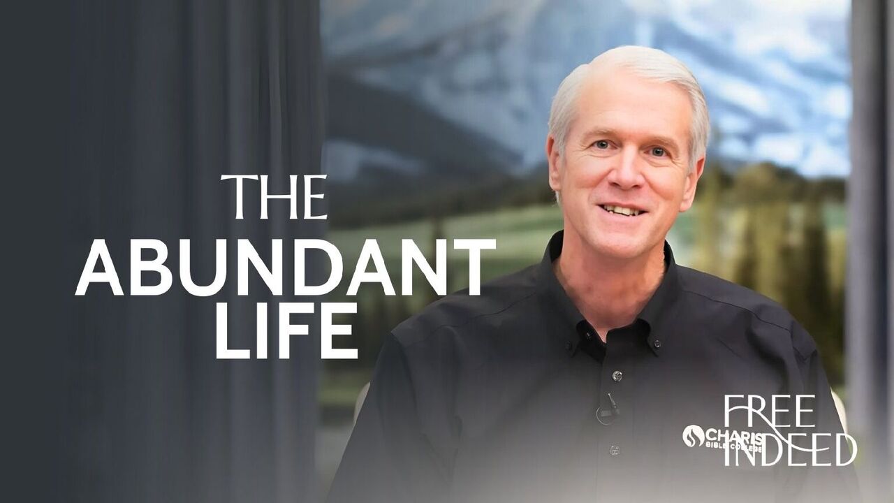 The Abundant Life: Wk 4 Ep 1