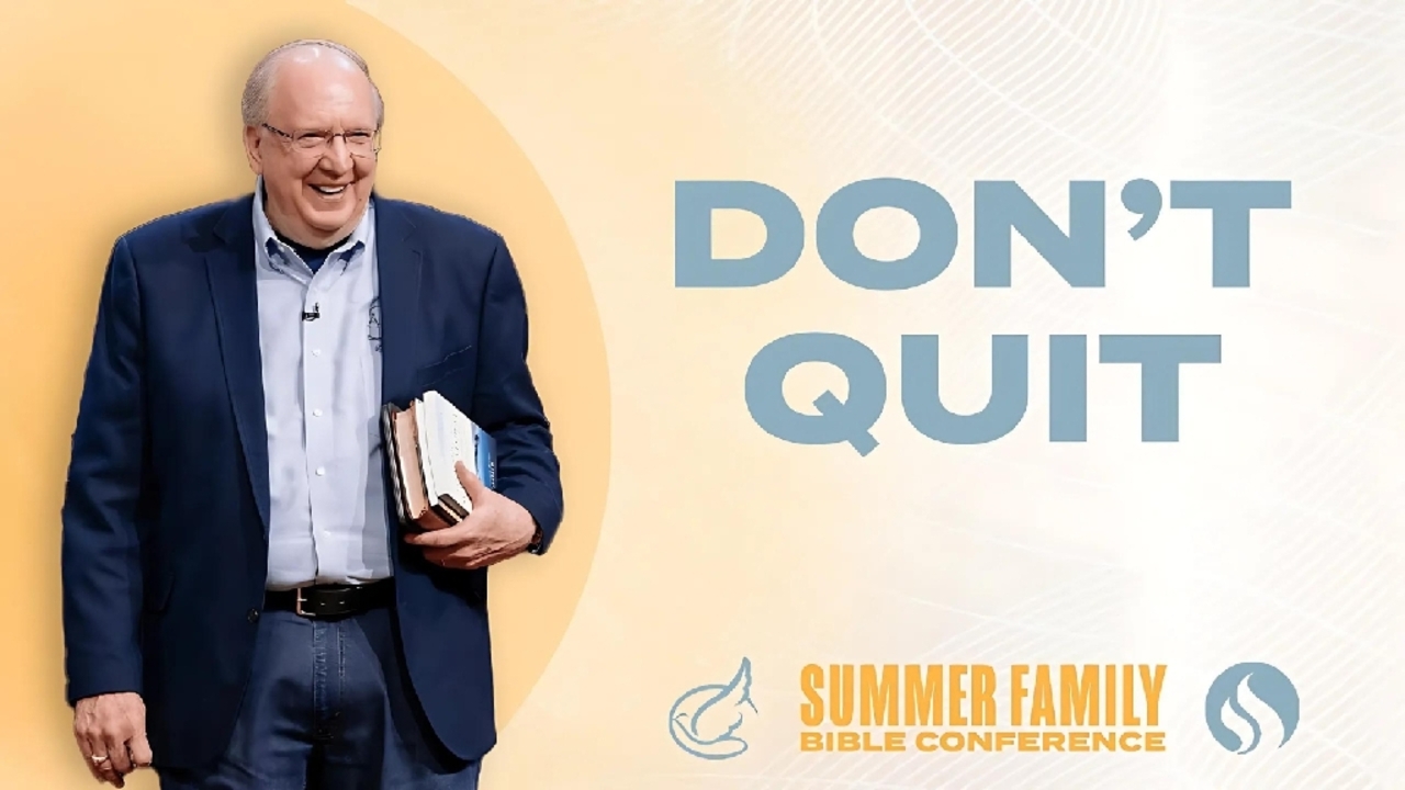 Summer Family Bible Conference 2024: Don't Quit