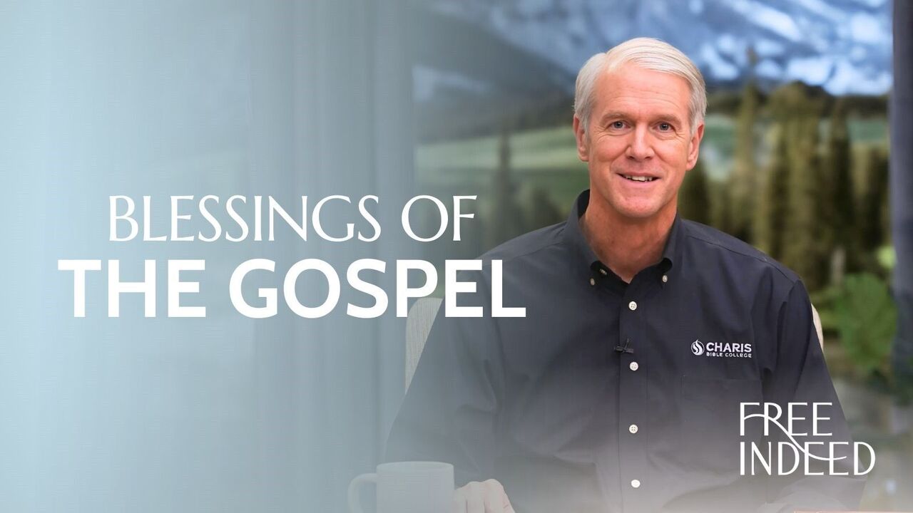 Blessings of the Gospel | Wk 5 Ep 1