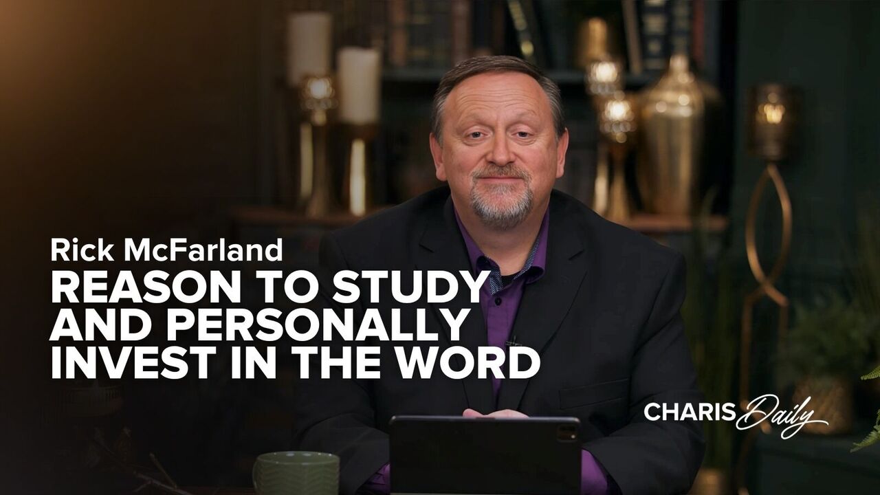 Reason to Study and Personally Invest in the Word