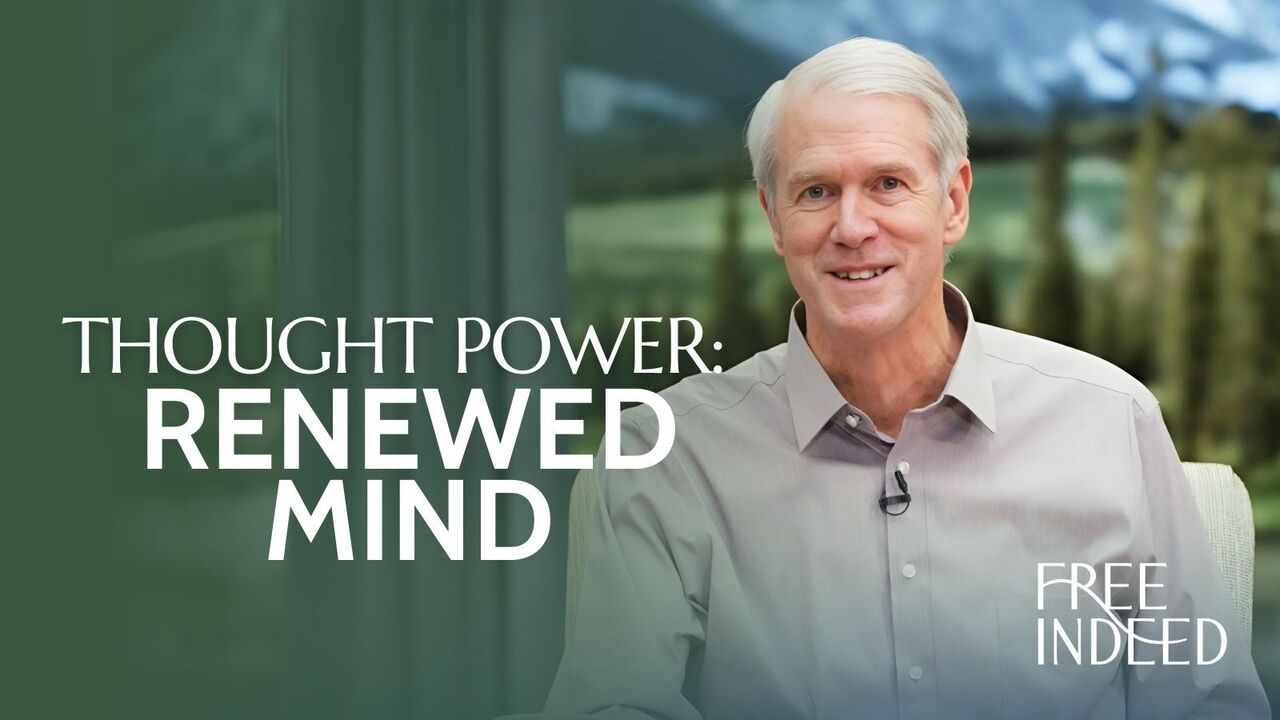 Thought Power - Renewed Mind | Wk 6 Ep 2