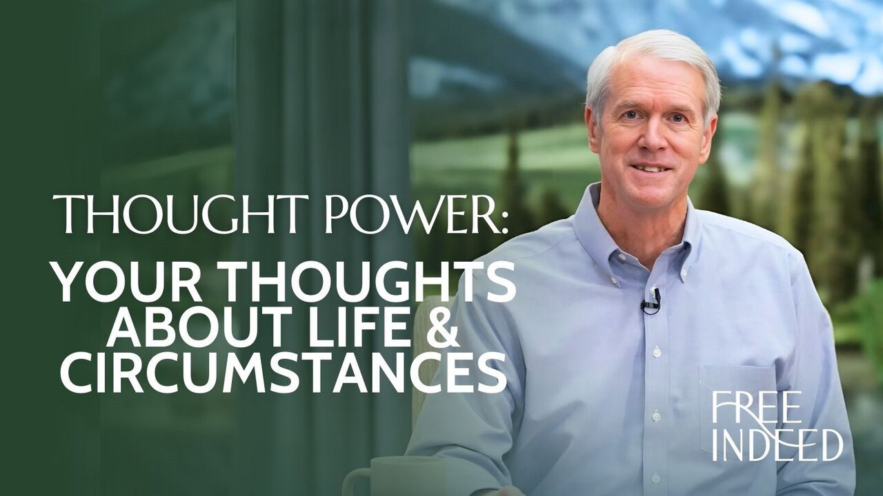 Thought Power - Your Thoughts About Life and Circumstances | Wk 6 Ep 5