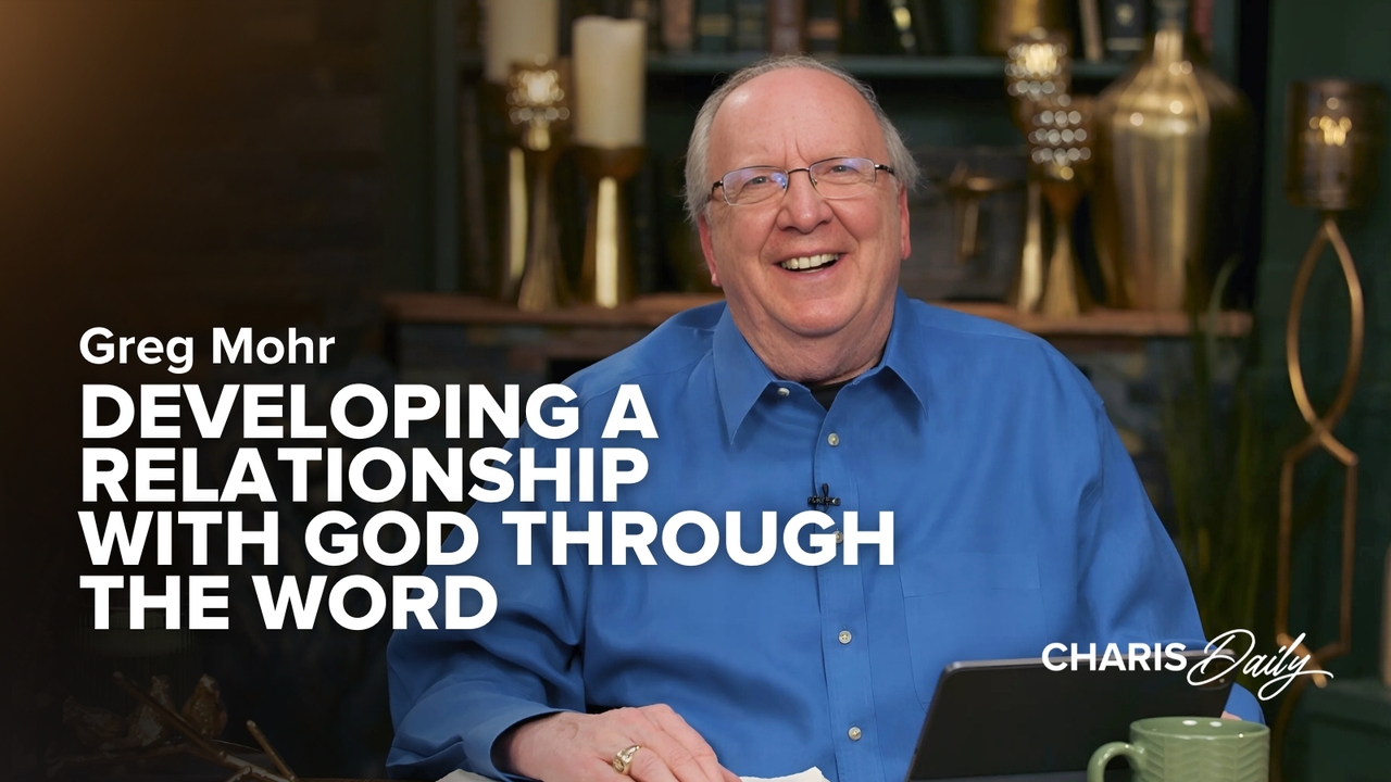 Developing A Relationship With God Through the Word