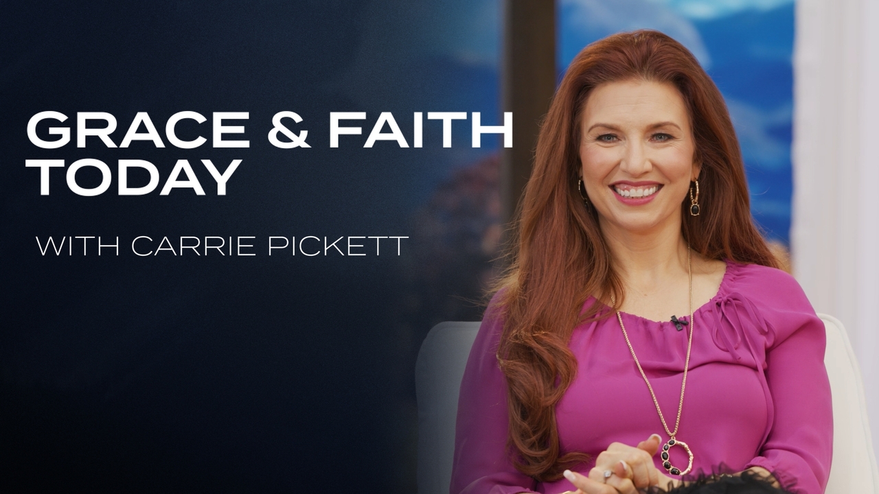 Watch Grace and Faith Today with Carrie Pickett