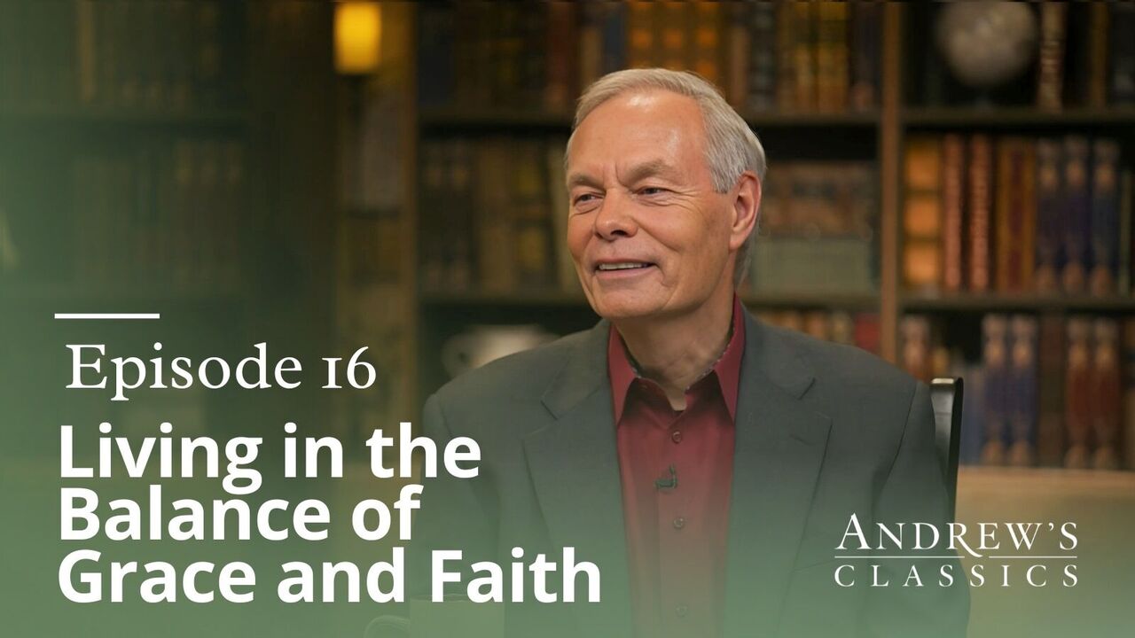 Living in the Balance of Grace and Faith Ep. 16