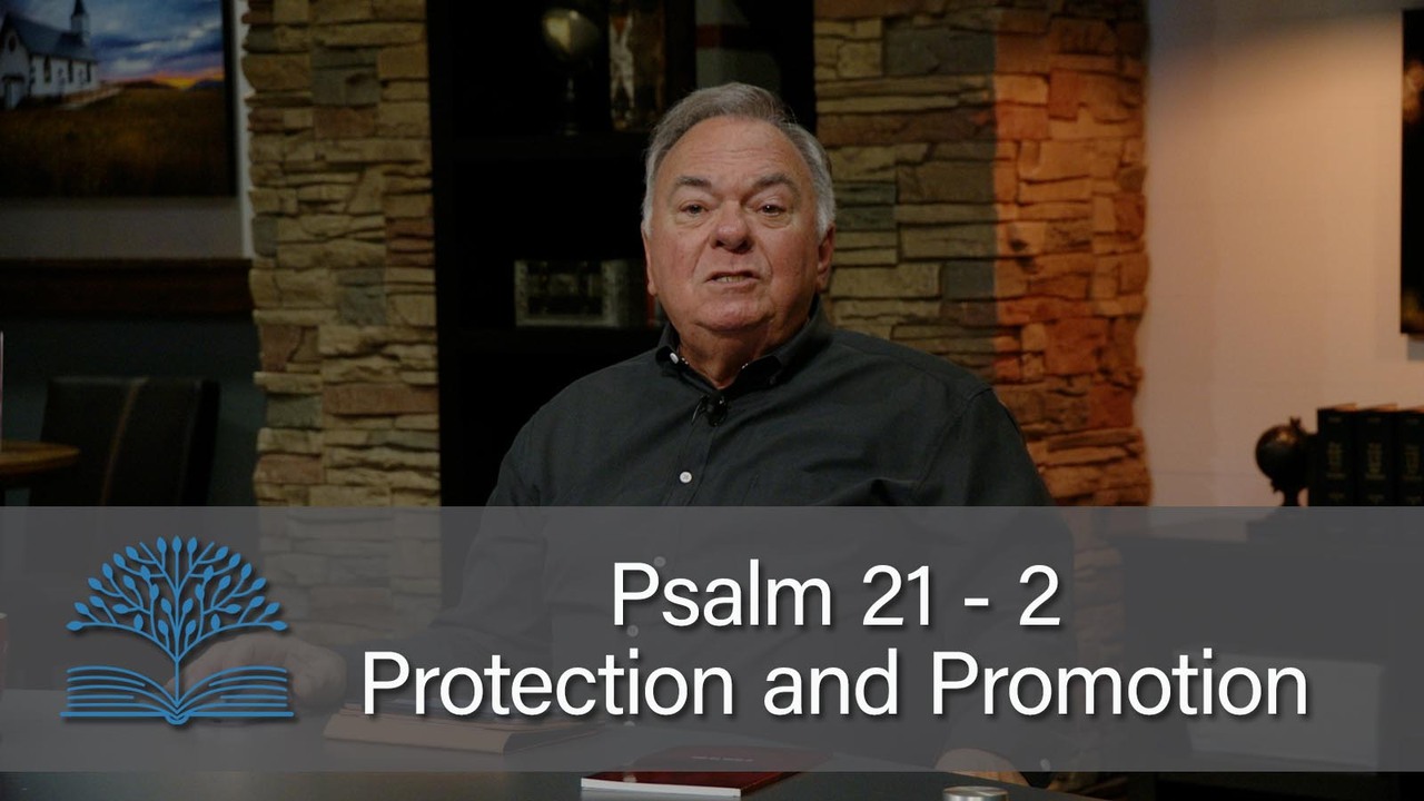 Psalm 21-A Psalm of Protection and Promotion 2