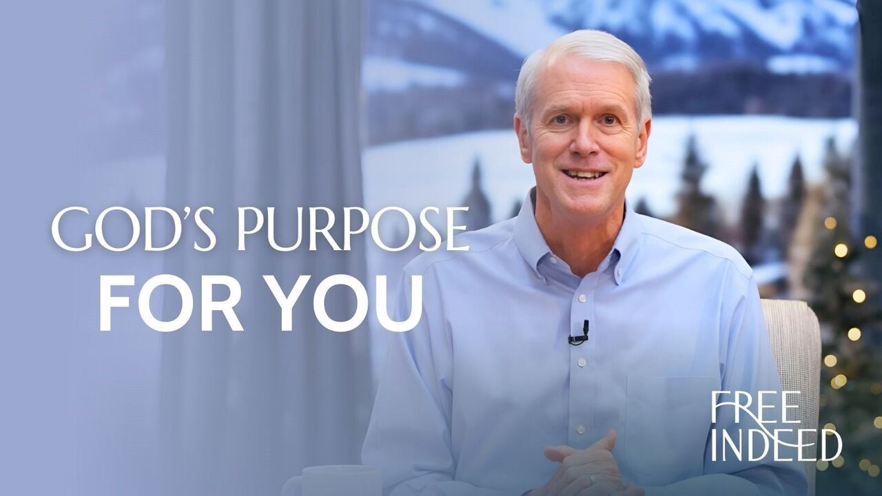 God's Purposes for You | Wk 8 Ep 5