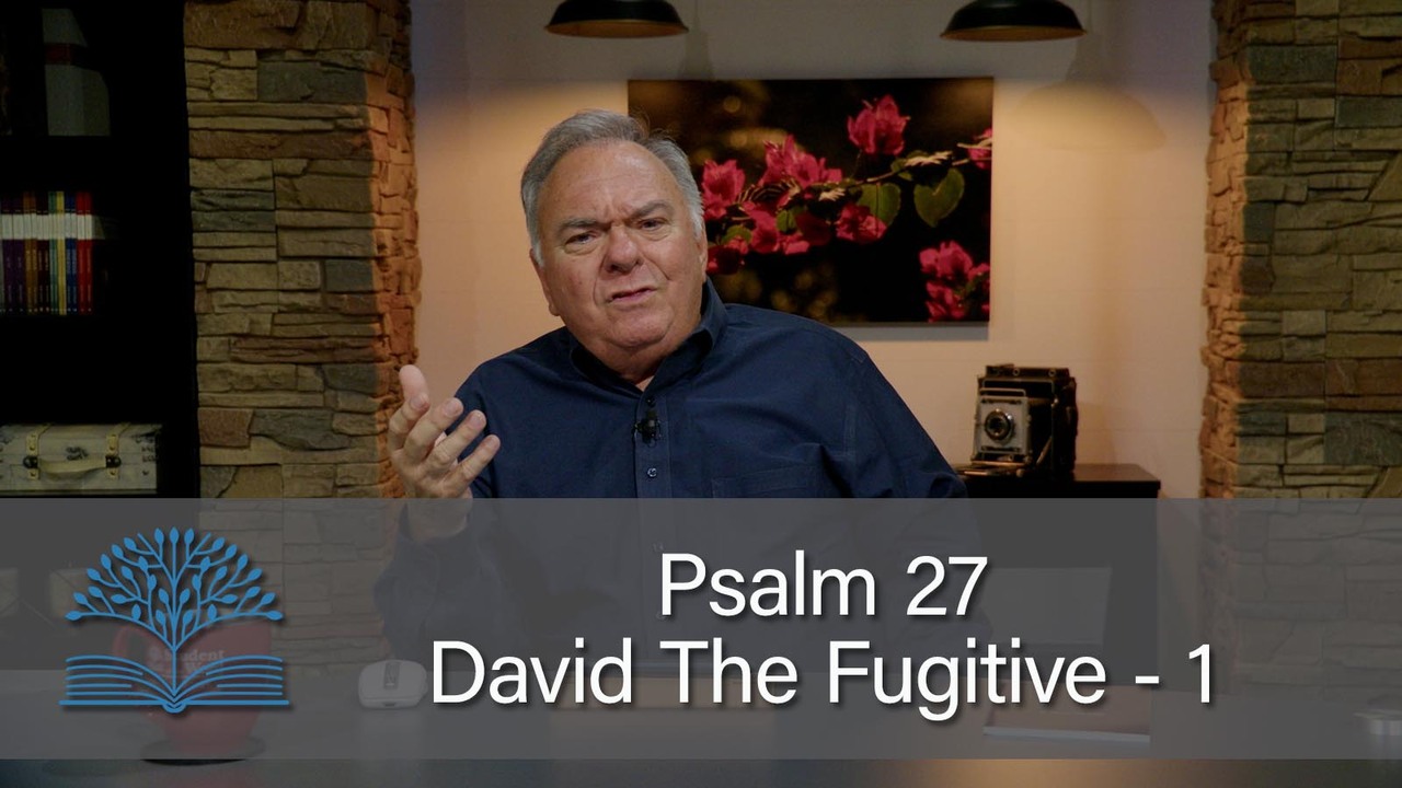 Psalm 27-David the Fugitive-1