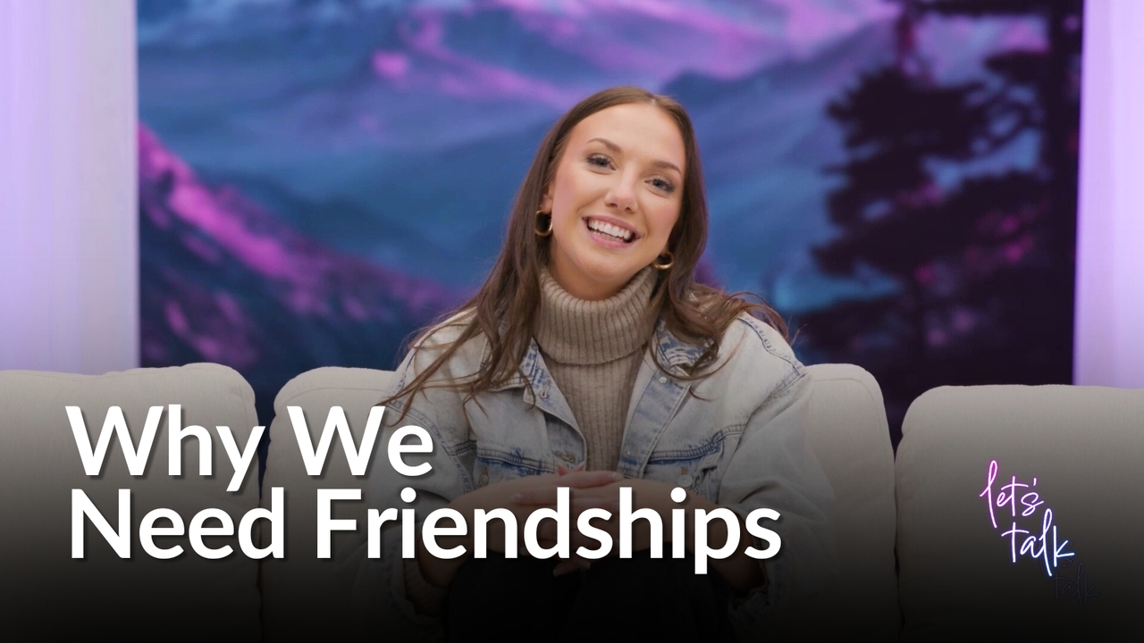 With Girls: Why We Need Friendships | S2 Ep 4