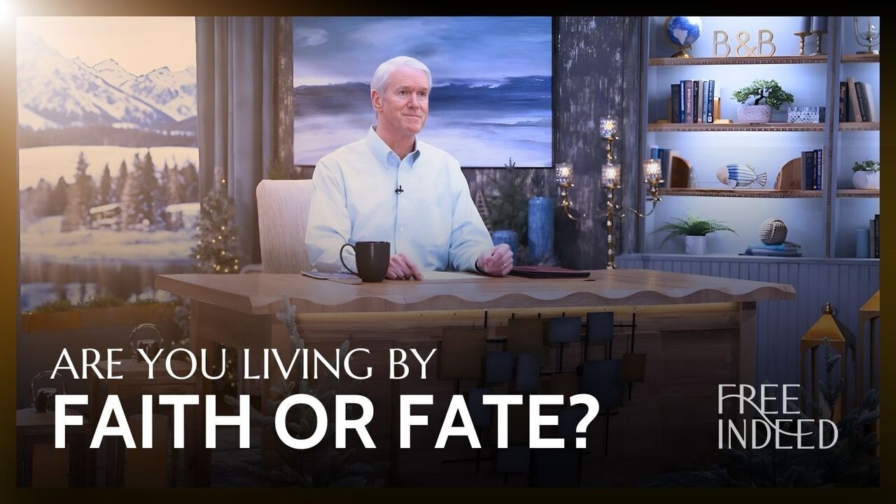 Are You Living by Faith or Fate? | Week 12 Ep 4