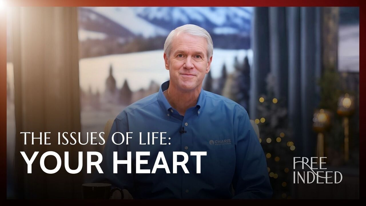 The Issues of Life: Your Heart | Week 13 Ep 1