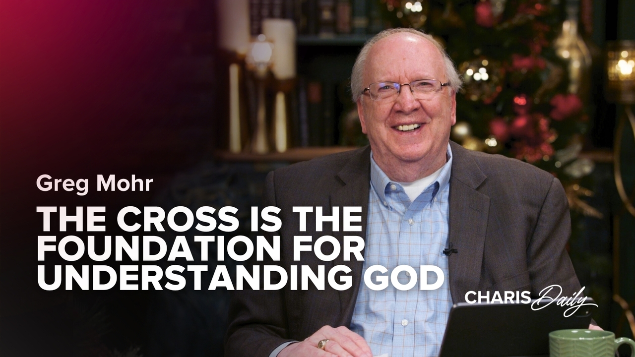 The Cross Is the Foundation for Understanding God | Season 4 Ep 7