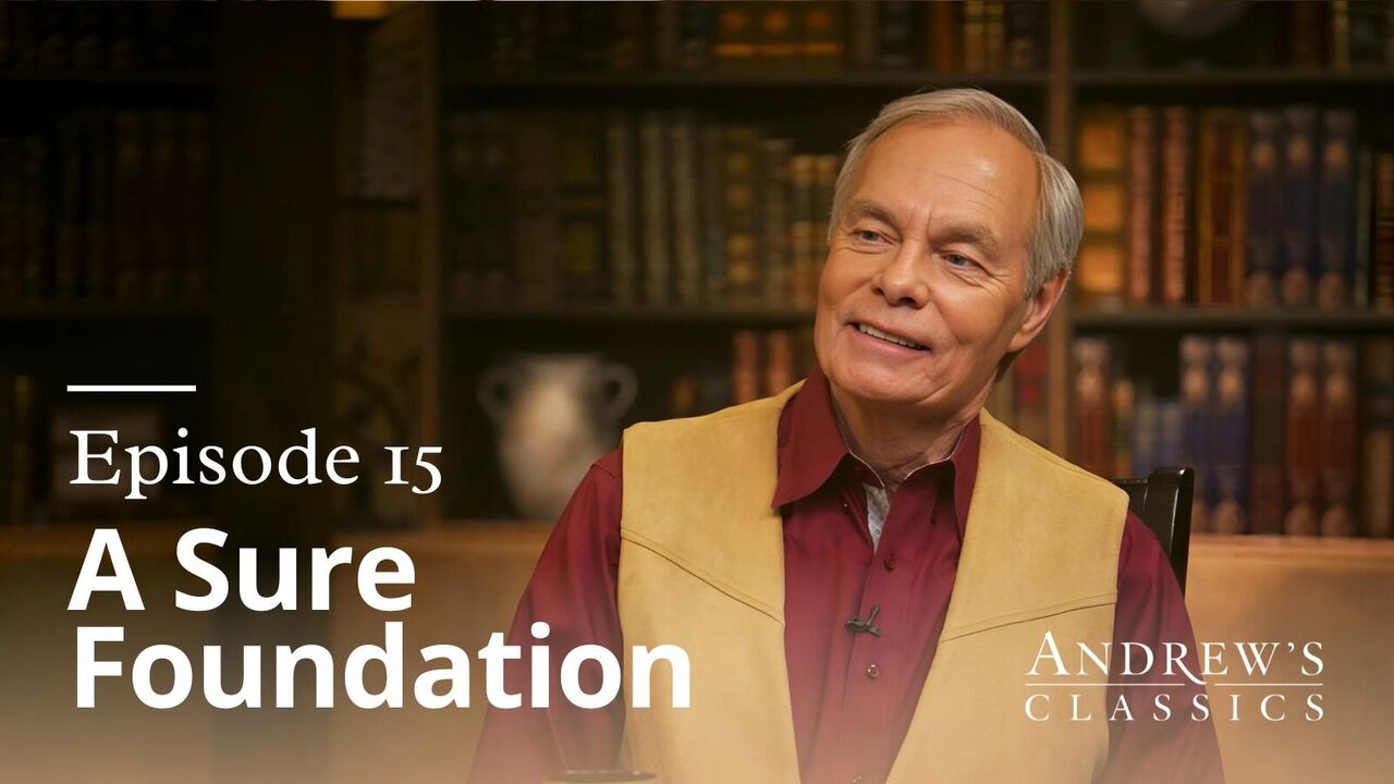 A Sure Foundation | Ep 15